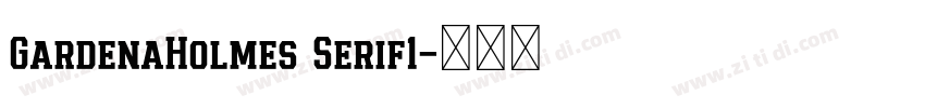 GardenaHolmes Serif1字体转换 GardenaHolmes Serif1字体转换